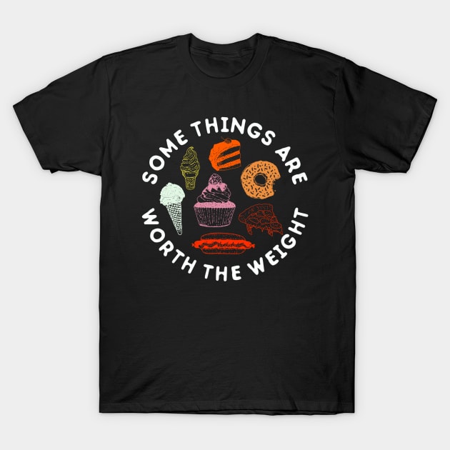 Worth the Weight T Shirt T-Shirt by Contentarama